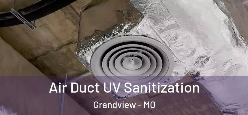  Air Duct UV Sanitization Grandview - MO