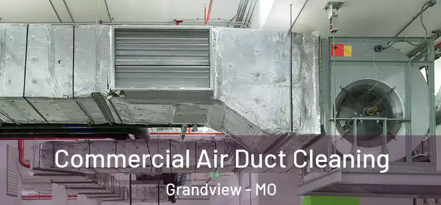  Commercial Air Duct Cleaning Grandview - MO