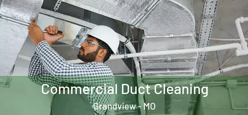 Commercial Duct Cleaning Grandview - MO
