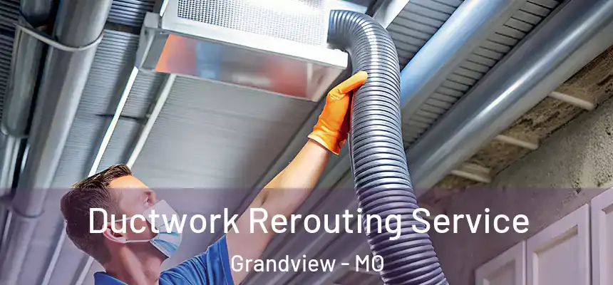  Ductwork Rerouting Service Grandview - MO