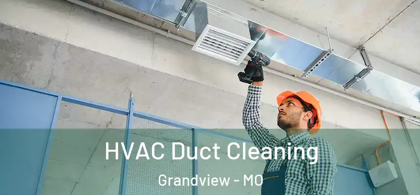  HVAC Duct Cleaning Grandview - MO