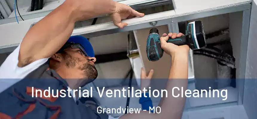  Industrial Ventilation Cleaning Grandview - MO