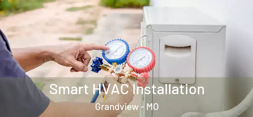 Smart HVAC Installation Grandview - MO