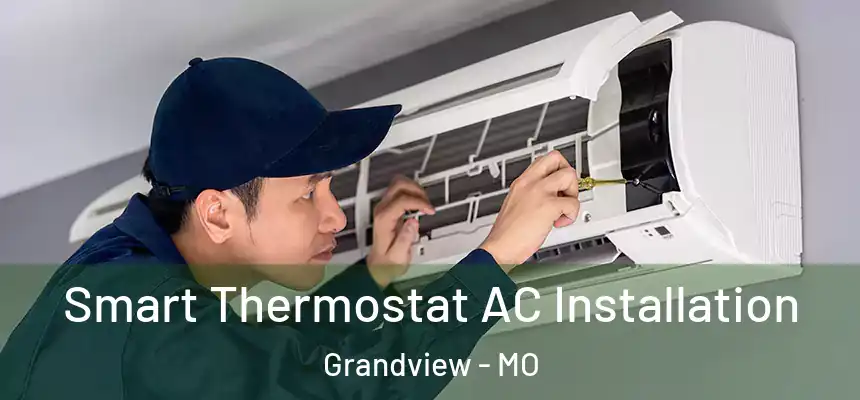  Smart Thermostat AC Installation Grandview - MO